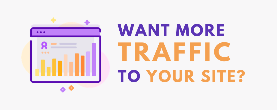 Want More Traffic To Your Site